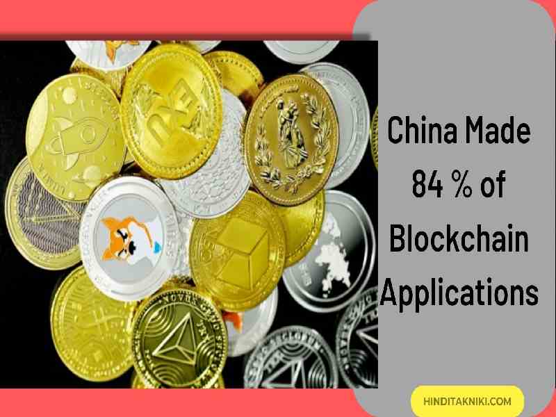 China Made 84 Percent of Blockchain Applications in World-Wide 