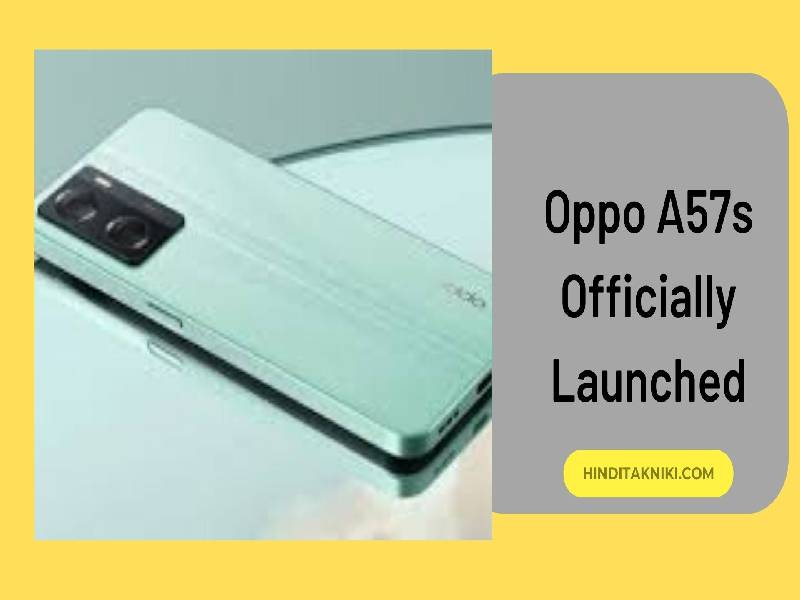 Oppo A57s Officially Launched | Oppo A57s Launch Date In India, India Price, Specifications, Processor
